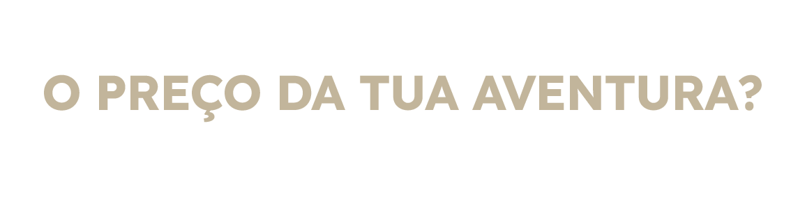 PREÇO DA TUA AVENTURA.png